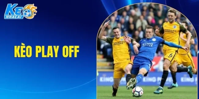 kèo play off