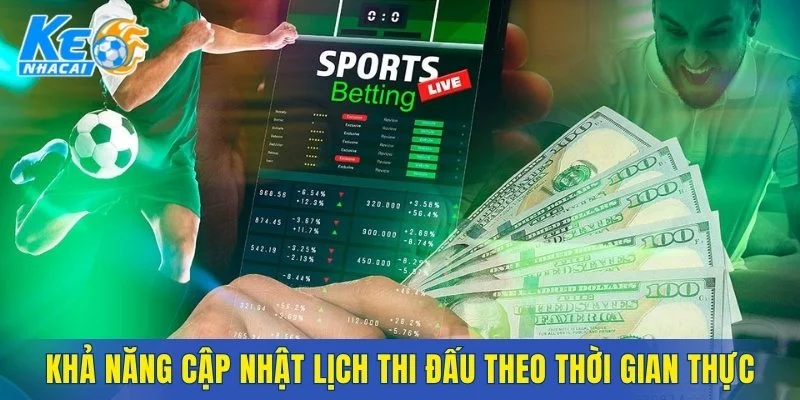 Khả năng cập nhật lịch thi đấu theo thời gian thực