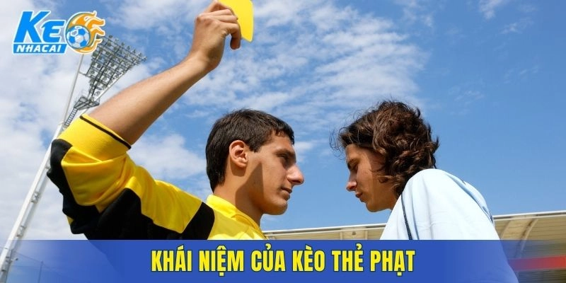Khái niệm kèo thẻ phạt